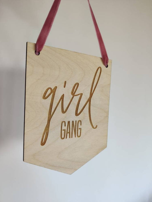 Girl gang wooden hanging pennant flag