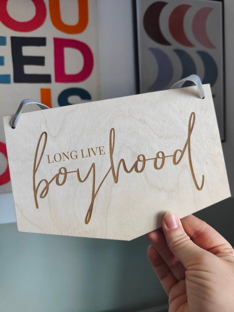 Long live boyhood wooden hanging banner