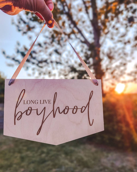 Long live boyhood wooden hanging banner