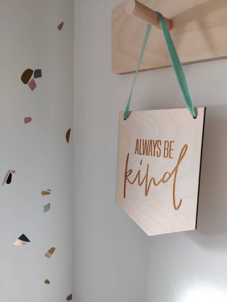 Always be kind hanging wooden pennant flag sign