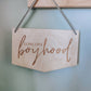 Long live boyhood wooden hanging banner