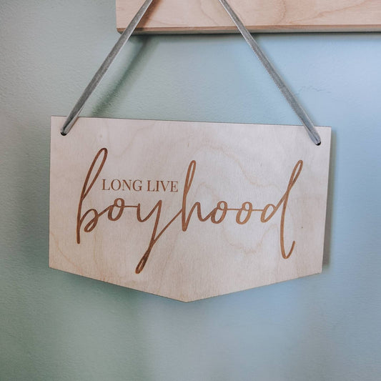 Long live boyhood wooden hanging banner