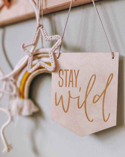 Stay wild wooden hanging pennant flag