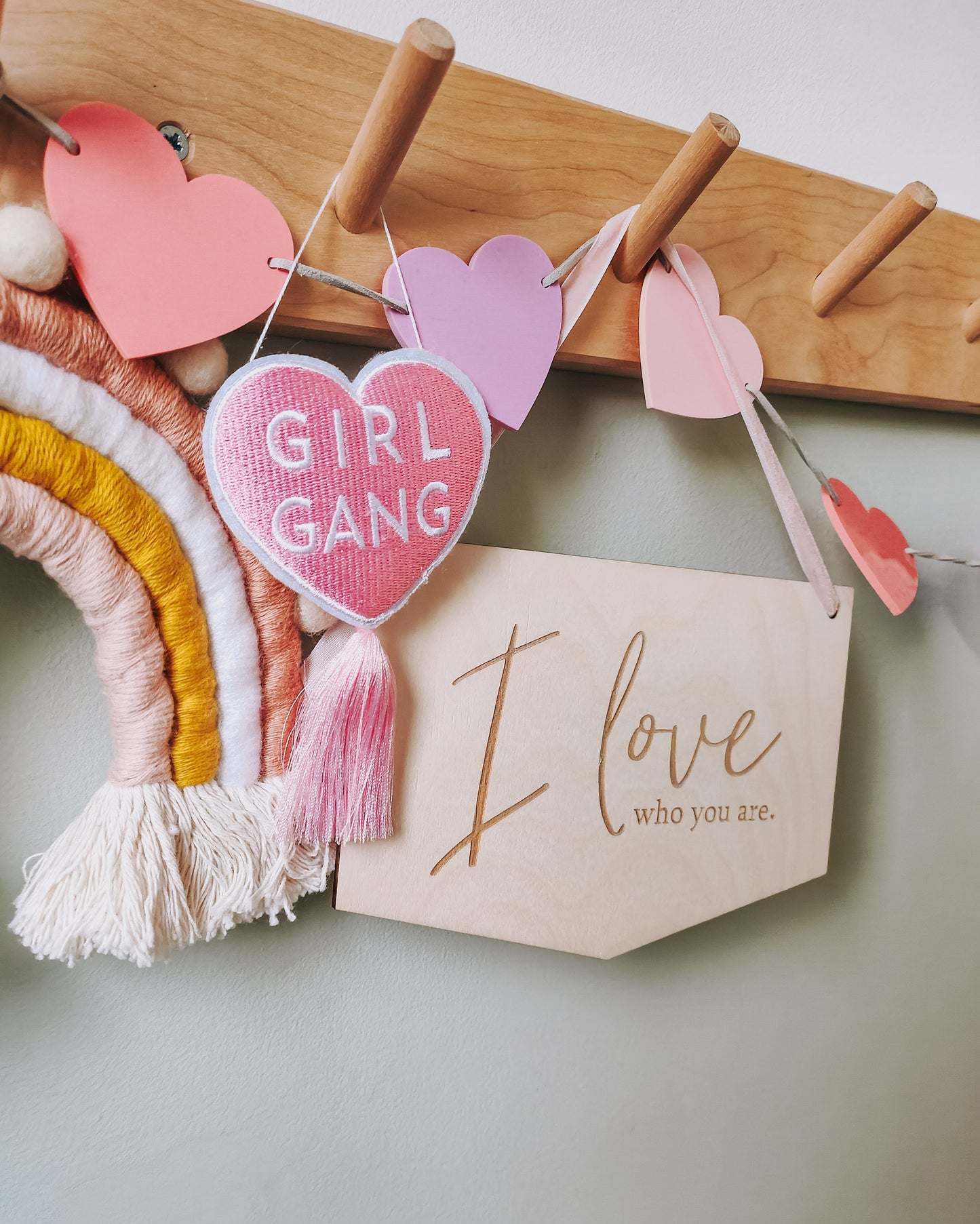 I love who you are wooden hanging flag