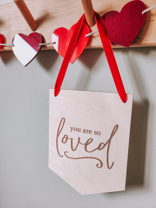You are so loved wooden hanging flag