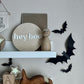 Hey Boo Halloween plaque