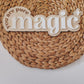 You are pure magic wooden and acrylic sign