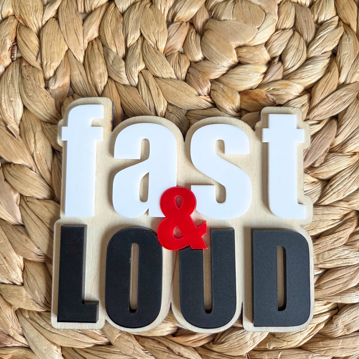 Fast & loud plaque